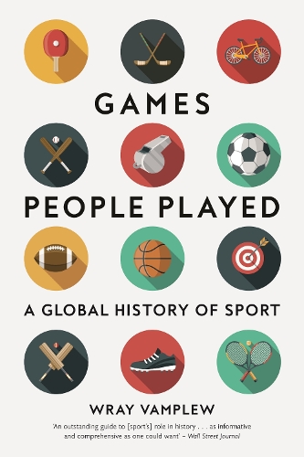 Бумажная книга «Games People Played: A Global History of Sport», автор Врей Вамплю - фото №1