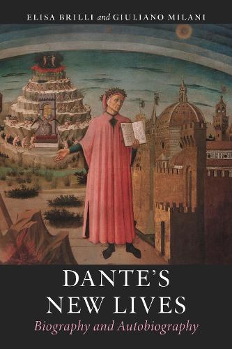 Бумажная книга «Dante's New Lives: Biography and Autobiography», авторов Элиза Брилли, Джулиано Милани - фото №1