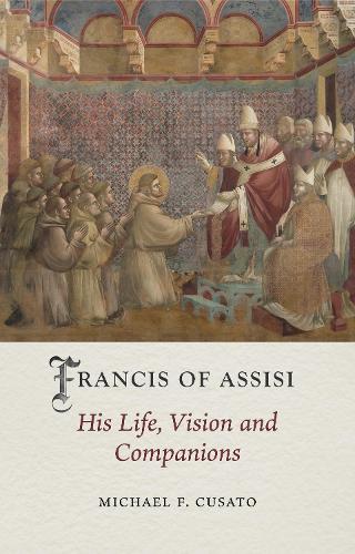 Бумажная книга «Francis of Assisi: His Life, Vision and Companions», автор Майкл Ф. Кусато - фото №1