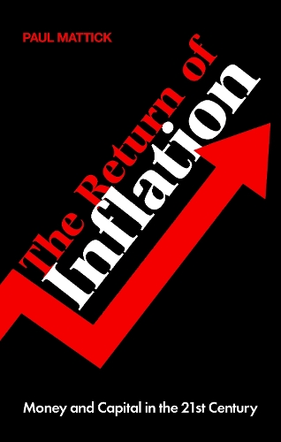 Бумажная книга «The Return of Inflation: Money and Capital in the 21st Century», автор Пол Маттик - фото №1