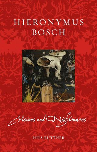 Бумажная книга «Hieronymus Bosch: Visions and Nightmares», автор Нильс Бюттнер - фото №1