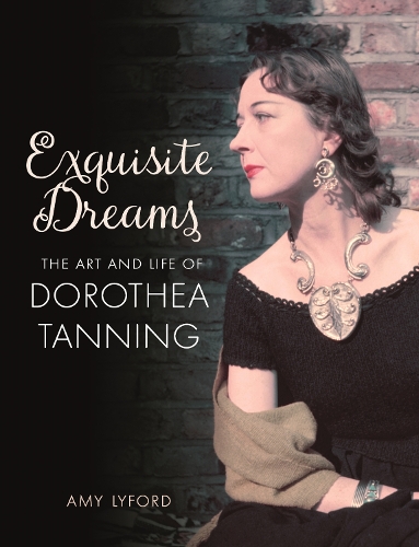 Паперова книга «Exquisite Dreams: The Art and Life of Dorothea Tanning», автор Емі Лайфорд - фото №1