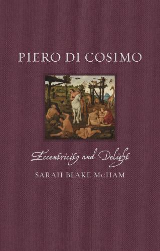 Бумажная книга «Piero di Cosimo: Eccentricity and Delight», автор Сара Блейк Макхэм - фото №1