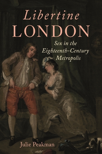 Бумажная книга «Libertine London: Sex in the Eighteenth-Century Metropolis» - фото №1