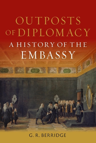 Паперова книга «Outposts of Diplomacy: A History of the Embassy» - фото №1