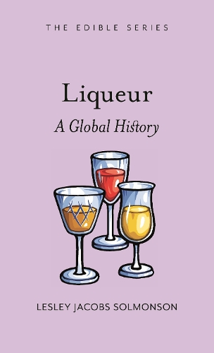 Бумажная книга «Liqueur: A Global History», автор Лесли Джейкобс Солмонсон - фото №1