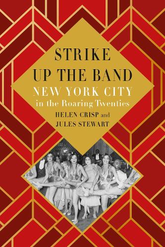Паперова книга «Strike Up the Band: New York City in the Roaring Twenties», авторів Хелен Крісп, Жюль Стюарт - фото №1
