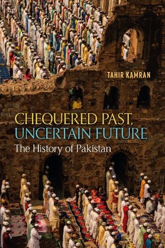 Бумажная книга «Chequered Past, Uncertain Future: The History of Pakistan» - фото №1
