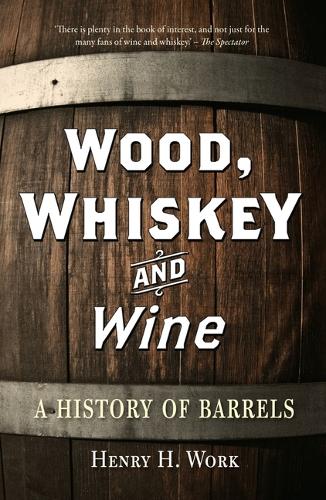 Бумажная книга «Wood, Whiskey and Wine: A History of Barrels» - фото №1