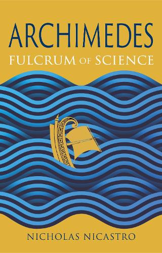 Бумажная книга «Archimedes: Fulcrum of Science», автор Николас Никастро - фото №1