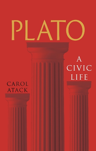 Паперова книга «Plato: A Civic Life», автор Керол Атак - фото №1