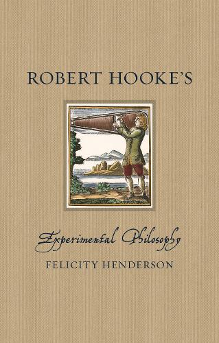 Паперова книга «Robert Hooke's Experimental Philosophy», автор Фелісіті Гендерсон - фото №1