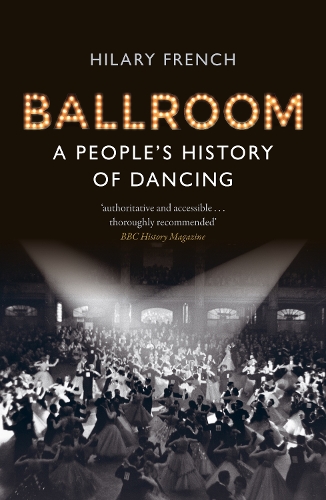 Бумажная книга «Ballroom: A People's History of Dancing», автор Хилари Френч - фото №1