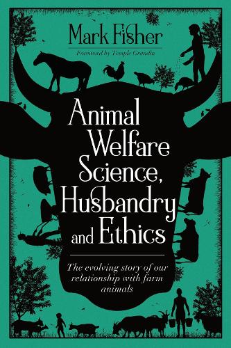 Бумажная книга «Animal Welfare Science, Husbandry and Ethics: The Evolving Story of Our Relationship with Farm Animals», автор Марк Фишер - фото №1