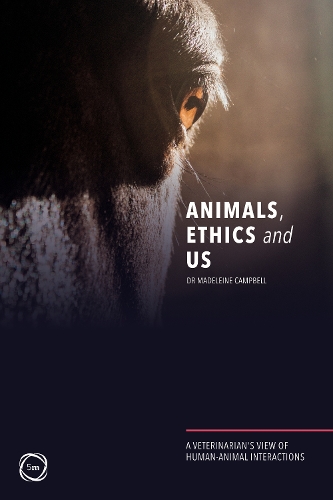 Паперова книга «Animals, Ethics and Us: A Veterinary’s View of Human-Animal Interactions», автор Мадлен Кемпбелл - фото №1
