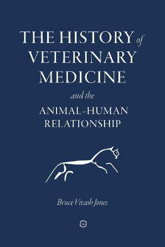 Бумажная книга «The History of Veterinary Medicine and the Animal-Human Relationship», автор Брюс Виваш Джонс - фото №1
