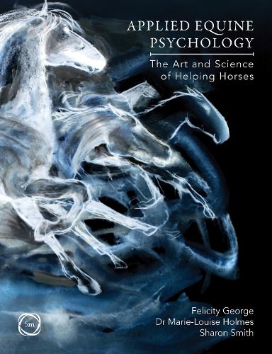 Бумажная книга «Applied Equine Psychology: The Art and Science of Helping Horses», авторов Фелисити Джордж, Мари-Луиза Холмс, Шэрон Смит - фото №1