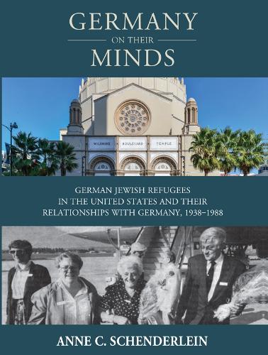 Бумажная книга «Germany On Their Minds: German Jewish Refugees in the United States and Their Relationships with Germany, 1938–1988», автор Энн К. Шендерлейн - фото №1