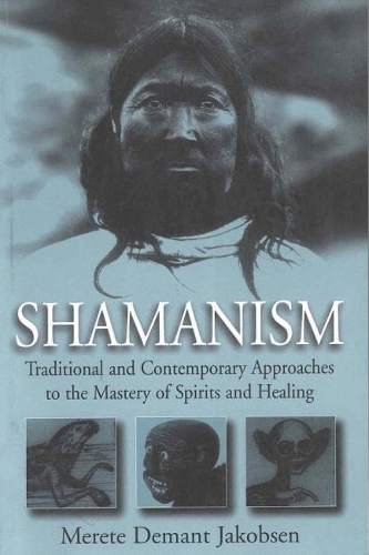 Паперова книга «Shamanism: Traditional and Contemporary Approaches to the Mastery of Spirits and Healing», автор Мерете Демант Якобсен - фото №1