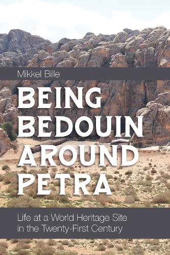 Паперова книга «Being Bedouin Around Petra: Life at a World Heritage Site in the Twenty-First Century», автор Міккель Білле - фото №1