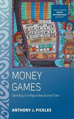 Паперова книга «Money Games: Gambling in a Papua New Guinea Town», автор Ентоні Дж. Піклз - фото №1