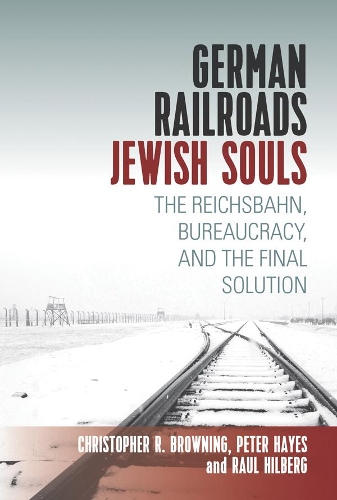 Бумажная книга «German Railroads, Jewish Souls: The Reichsbahn, Bureaucracy, and the Final Solution», авторов Питер Хейс, Рауль Хильберг - фото №1