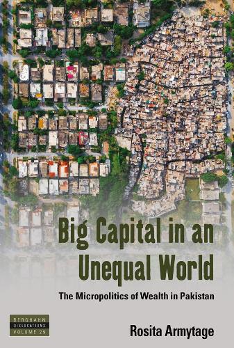 Бумажная книга «Big Capital in an Unequal World: The Micropolitics of Wealth in Pakistan», автор Розита Армитаж - фото №1