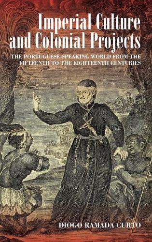 Бумажная книга «Imperial Culture and Colonial Projects: The Portuguese-Speaking World from the Fifteenth to the Eighteenth Centuries», автор Диого Рамада Курто - фото №1