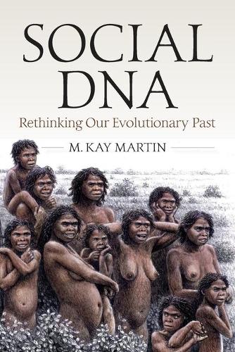 Паперова книга «Social DNA: Rethinking Our Evolutionary Past», автор М. Кей Мартін - фото №1