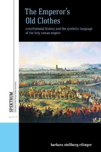 Бумажная книга «The Emperor's Old Clothes: Constitutional History and the Symbolic Language of the Holy Roman Empire», автор Барбара Столберг-Рилингер - фото №1