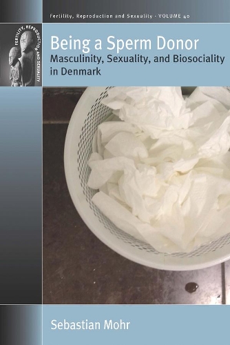 Бумажная книга «Being a Sperm Donor: Masculinity, Sexuality, and Biosociality in Denmark», автор Себастьян Мор - фото №1
