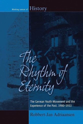 Бумажная книга «The Rhythm of Eternity: The German Youth Movement and the Experience of the Past, 1900-1933», автор Робберт-Ян Адриаансен - фото №1