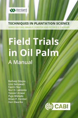 Бумажная книга «Field Trials in Oil Palm Breeding: A Manual», авторов Абдул Р. Пурба, Байхаки Ситепу, Брайан Форстер, Фазрин Нур, Миранти Рахманингсих, Нур Д Лаксоно, Пуджо Видодо, Уми Сетиавати, Ясир Анвар - фото №1