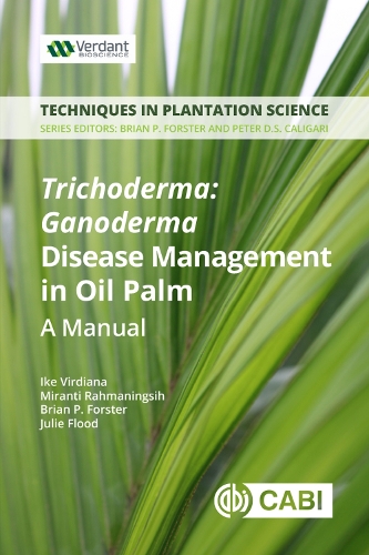 Бумажная книга «Trichoderma: Ganoderma Disease Control in Oil Palm: A Manual», авторов Брайан Форстер, Айк Вирдиана, Джули Флад, Миранти Рахманингсих, Моника Шмолл - фото №1