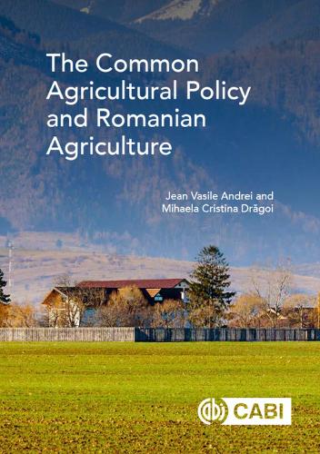 Бумажная книга «Common Agricultural Policy and Romanian Agriculture, The», авторов Жан Василе Андрей, Михаэла Кристина Драгой - фото №1