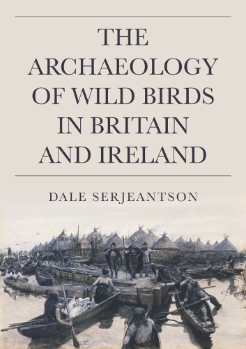 Паперова книга «The Archaeology of Wild Birds in Britain and Ireland», автор Дейл Сержантсон - фото №1