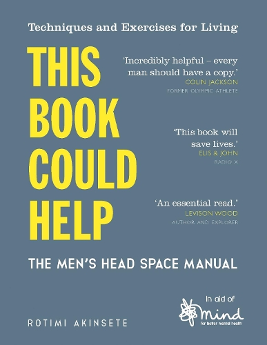 Паперова книга «This Book Could Help: The Men's Head Space Manual – Techniques and Exercises for Living», автор Ротімі Акінсете - фото №1