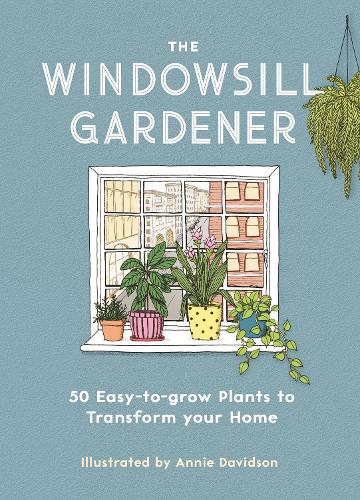 Паперова книга «The Windowsill Gardener: 50 Easy-to-grow Plants to Transform Your Home», автор Енні Девідсон - фото №1