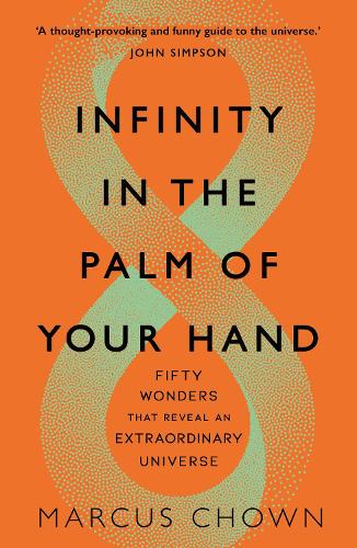 Бумажная книга «Infinity in the Palm of Your Hand: Fifty Wonders That Reveal an Extraordinary Universe», автор Маркус Чаун - фото №1