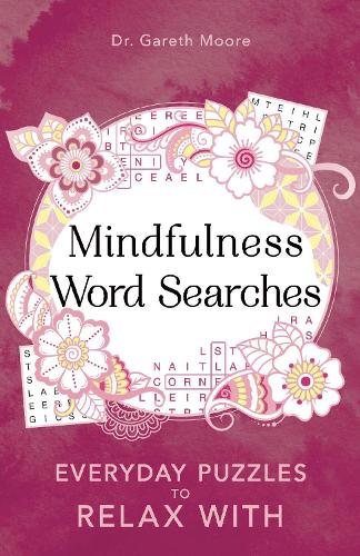 Бумажная книга «Mindfulness Word Searches: Everyday puzzles to relax with», автор Гарет Мур - фото №1