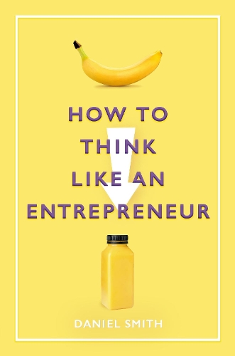 Бумажная книга «How to Think Like an Entrepreneur», автор Дэниел Смит - фото №1