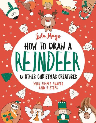 [object Object] «How to Draw a Reindeer and Other Christmas Creatures», автор Лулу Майо - фото №1