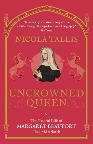 Бумажная книга «Uncrowned Queen: The Fateful Life of Margaret Beaufort, Tudor Matriarch», автор Никола Таллис - фото №1