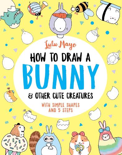 Паперова книга «How to Draw a Bunny and other Cute Creatures» - фото №1