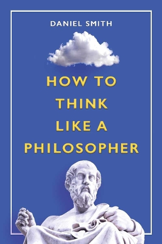 Бумажная книга «How to Think Like a Philosopher», автор Дэниел Смит - фото №1