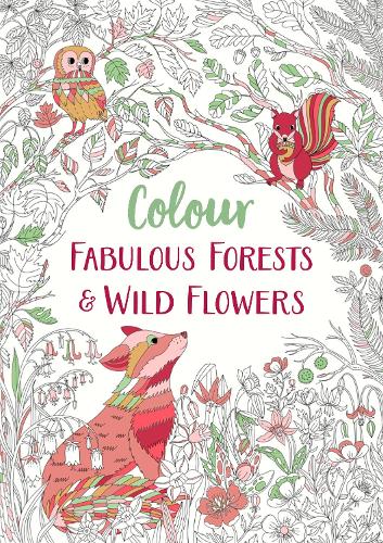 Бумажная книга «Fabulous Forests and Wild Flowers: An Anti-Stress Colouring Book», автор Майкл О'Мара Книги - фото №1