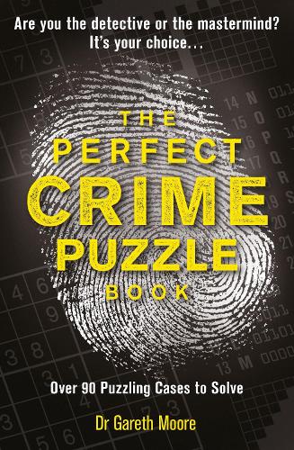 Бумажная книга «The Perfect Crime Puzzle Book: Over 90 Puzzling Cases to Solve», автор Гарет Мур - фото №1