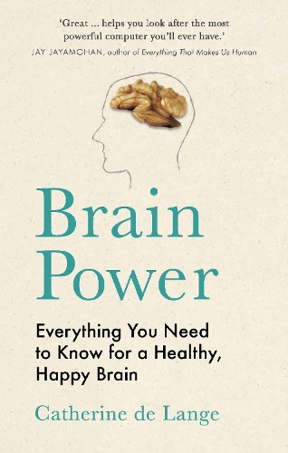 Паперова книга «Brain Power: Everything You Need to Know for a Healthy, Happy Brain», автор Катрін де Ланж - фото №1