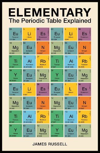 Бумажная книга «Elementary: The Periodic Table Explained», автор Джеймс М. Рассел - фото №1