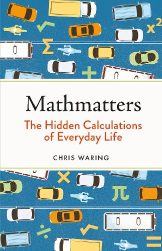 [object Object] «Mathmatters: The Hidden Calculations of Everyday Life», автор Крис Уоринг - фото №1
